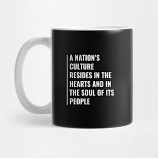 Nation's Culture is in Souls and Hearts of Its People Mug